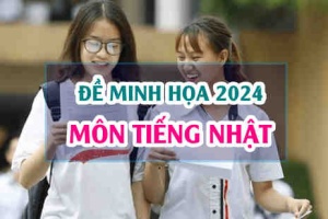 Đề minh hoạ Tiếng Nhật 2024 thi tốt nghiệp THPT